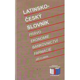 Latinsko- český slovník. Právo, ekonomie, bankovnictví, farmacie (latina, latinský jazyk)